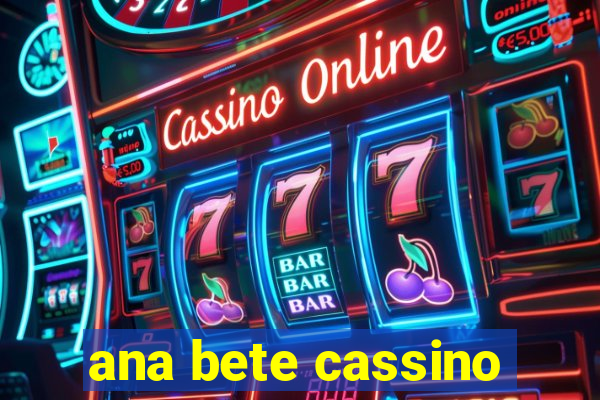 ana bete cassino